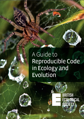 A Guide to Reproducible Code in Ecology and Evolution, [BES 2017](https://www.britishecologicalsociety.org/wp-content/uploads/2017/12/guide-to-reproducible-code.pdf)